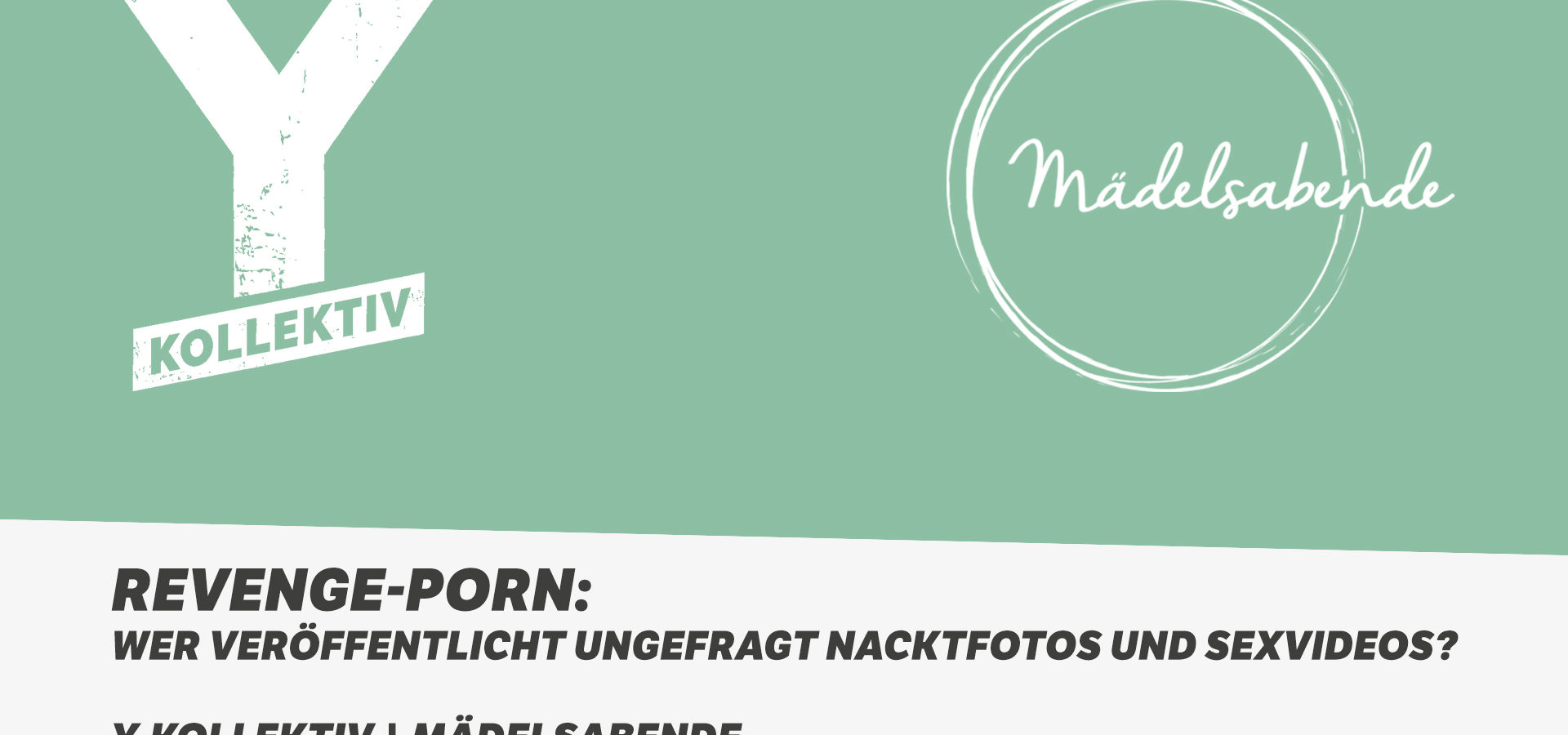 Y-Kollektiv und Mädelsabende über Revenge-Porn: Wer veröffentlicht ungefragt Nacktfotos und Sexvideos?