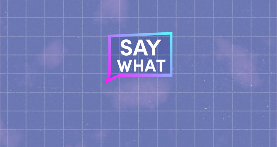 Neu im funk-Netzwerk: Say What ordnet aktuelle Trends und Themen historisch ein