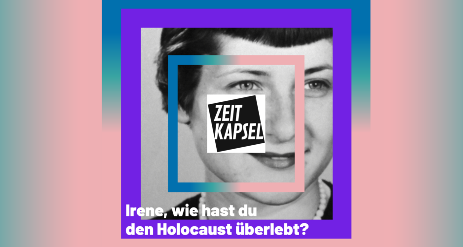„Irene, wie hast du den Holocaust erlebt?“ – Neuer Podcast Zeitkapsel holt die Vergangenheit ins Jetzt