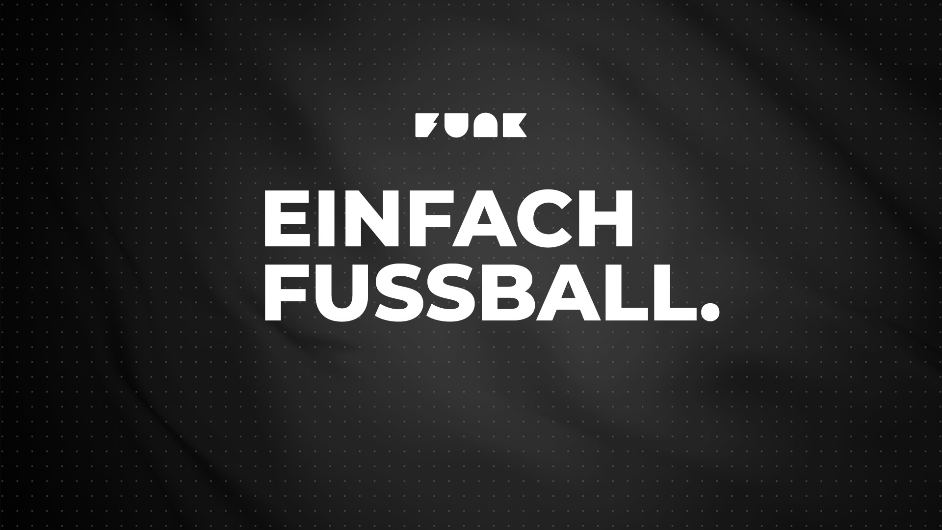 EINFACH FUSSBALL.